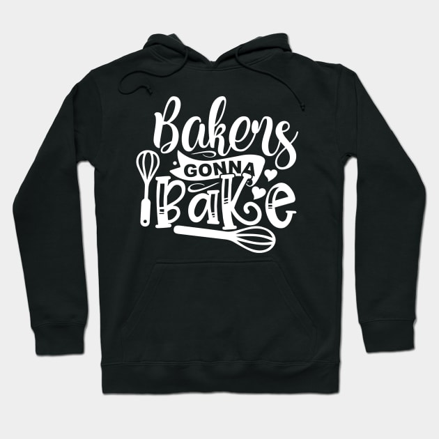 Bakers gonna bake Hoodie by NotUrOrdinaryDesign